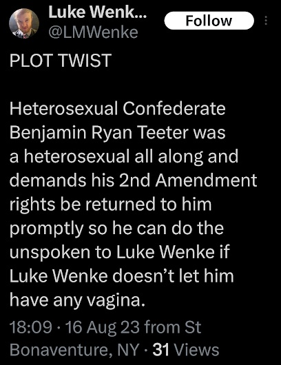 screenshot of an august 2023 luke wenke x/twitter post obsessing over stalking victim benjamin ryan teeter