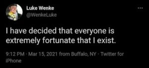 screenshot of a 2021 luke wenke x/twitter post saying everyone is lucky that he exists
