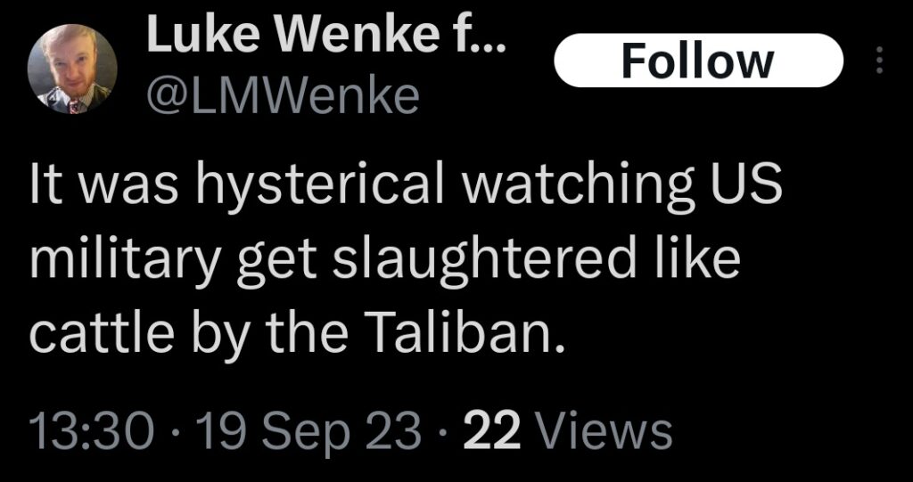 luke wenke laughs about american soldiers being murdered by the taliban september 2023
