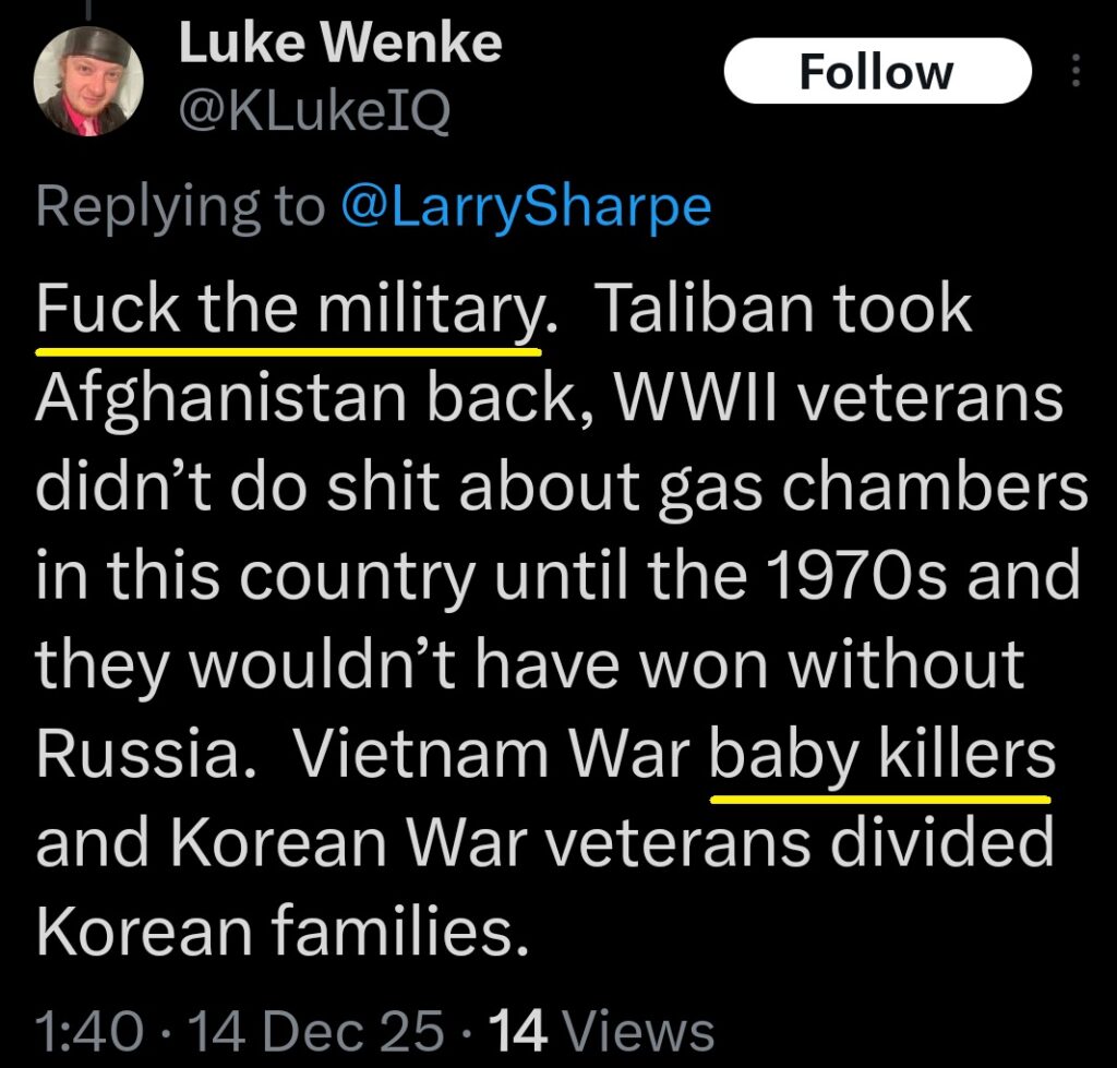 a screenshot of luke wenke saying he hates the us military and calling vietnam veterans "baby killers" december 2025