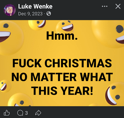 screenshot of a luke wenke facebook post saying fuck christmas no matter what december 2023