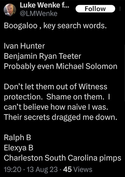 luke wenke x/twitter screenshot august 2023 benjamin ryan teeter michael solomon ivan hunter in witsec witness protection